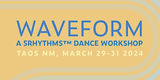 WaveForm a 5Rhythms™ Dance Workshop | TaoSatva