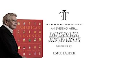 An Evening with Michael Edwards | Estée Lauder Companies