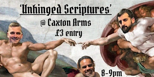 Unhinged Scriptures - Comedy Night | Caxton Arms