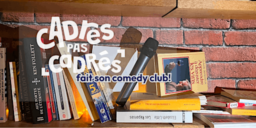 Cadres pas cadrés fait son comedy club #5 | Le Bobar