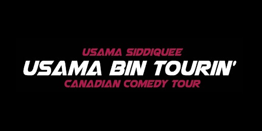 Usama Siddiquee: 'USAMA BIN TOURIN' Canadian Comedy Tour | Speakeasy ...