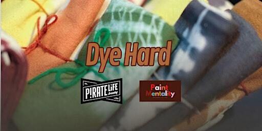 Dye Hard - Pirate Life t-shirt takeover! | Pirate Life Brewing