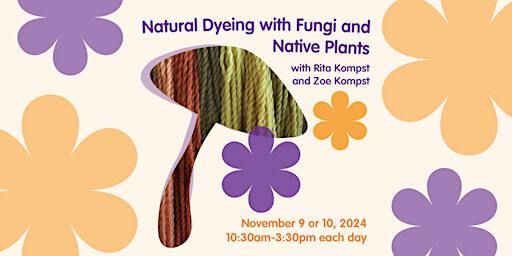 Natural Dyeing with Fungi and Native Plants (November 9th) | Museum of Vancouver - MOV