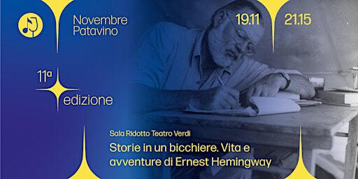 STORIE IN UN BICCHIERE. VITA E AVVENTURE DI ERNEST HEMINGWAY | Sala Ridotto Teatro Verdi