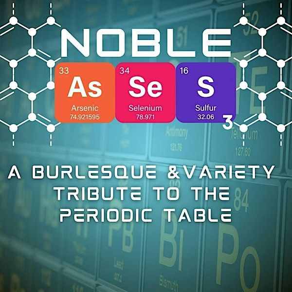 Noble (G)Asses 3: A Burlesque and Variety Tribute to the Periodic Table | DC Comedy Loft and Bier Baron Tavern