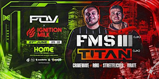 Ignition Milk X POV pres. FMS & TITAN | Home Main Venue