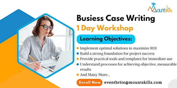 Art of Business Case Writing 1 Day Workshop in Heathrow | For venue details, reach us at eventbrite@mountskills.com