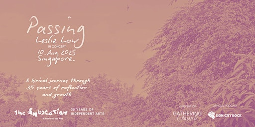 Passing – Leslie Low in Concert for The Substation's 35th Year | Esplanade Recital Studio