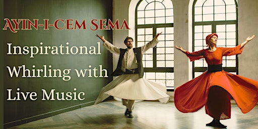 Inspirational Whirling with Live Music  (Ayin-i-Cem Sema) | The Berkeley Alembic