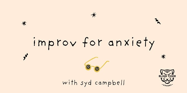 Improv for Anxiety with Syd Thursdays starting Sep 4 | 120 Princess Ave