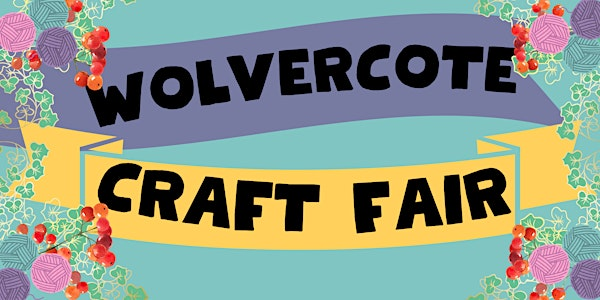 Wolvercote Craft Fair 2025 Stall Booking | Wolvercote Primary School
