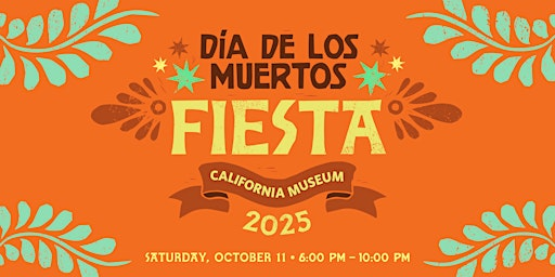 Día de los Muertos Fiesta 2025 | California Museum