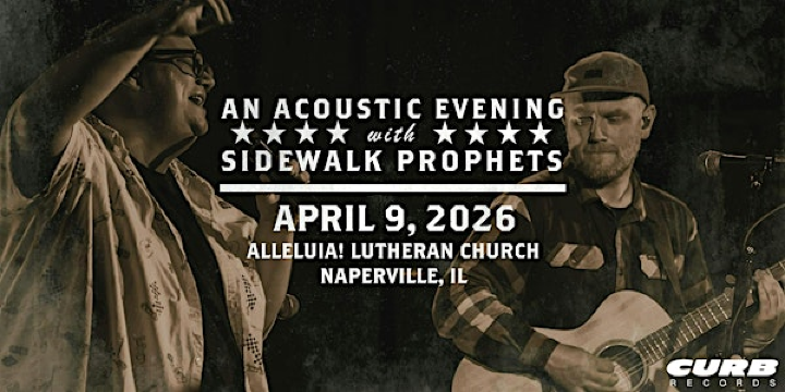An Acoustic Evening With Sidewalk Prophets-Spring 2026-Naperville, IL | Alleluia! Lutheran Church