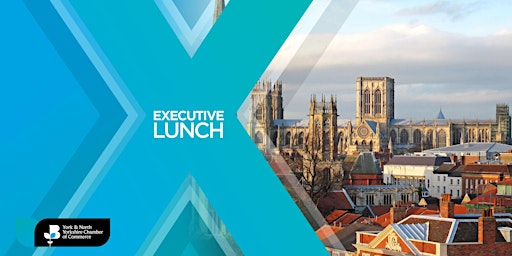 York and North Yorkshire Executive Lunch | TBC