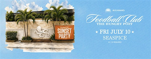 Sunset Party at Seaspice presented by Buchanan's | Seaspice