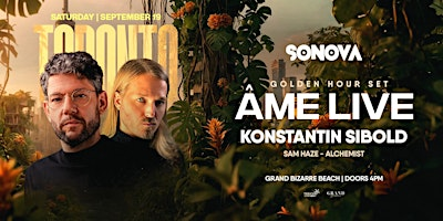ÂME LIVE - KONSTANTIN SIBOLD -  OPEN AIR : TORONTO | GRAND BIZARRE BEACH (OUTDOOR)