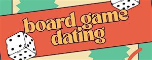 Board Game Dating  (Ages 30 - 45) | The Barrel Thief