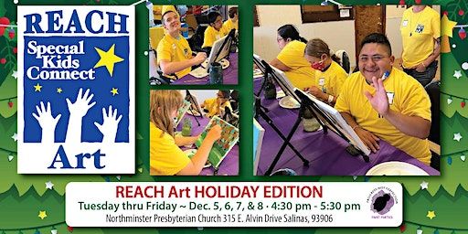 REACH Art Holiday Edition - December 5, 6, 7, and 8 (Salinas) | Northminster Presbyterian Church