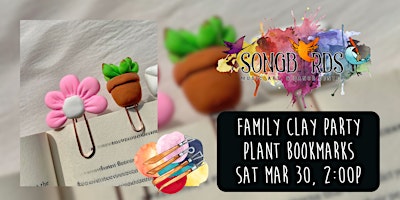 Family Clay Party at Songbirds- Plant Bookmarks | Songbirds Music, Art, & Dance Center