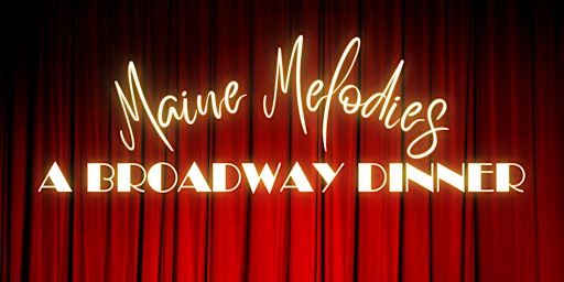 Maine Melodies, A Broadway Dinner | Ocean Restaurant, Cape Arundel Inn & Resort
