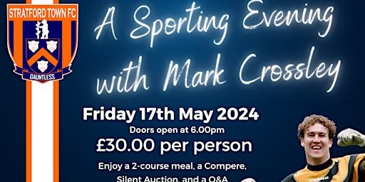 A Sporting Evening with Mark Crossley | Stratford Town Football Club