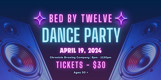 Bed by Twelve Early Bird *Fundraising* Dance Party | Chronicle Brewing Company