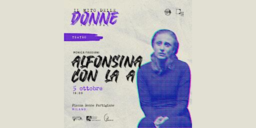 Monica Faggiani - Alfonsina con la A | Piazzale Donne Partigiane