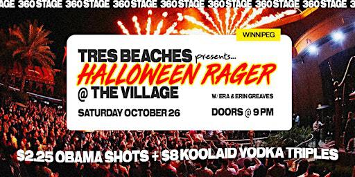 Tres Beaches Halloween Rager @ The Village Winnipeg | The Village Nightclub
