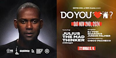 Do You Love House w/ Julius the Mad Thinker (Chicago) at Wiggle Room | Wiggle Room