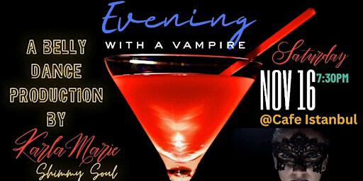 Evening with a Vampire: A Belly Dance Production | Cafe Istanbul