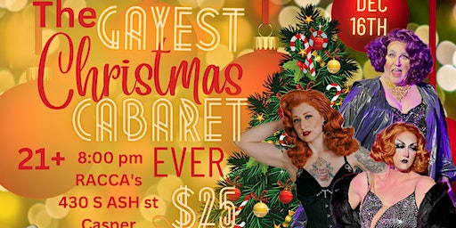The Gayest Christmas Cabaret Ever | Racca's Pizzeria Napoletana, South Ash Street, Casper, WY, USA