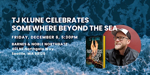 TJ Klune celebrates SOMEWHERE BEYOND THE SEA at B&N Northgate | Barnes & Noble