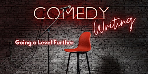 Comedy Writing: Going a Level Further | The Velvet Mill