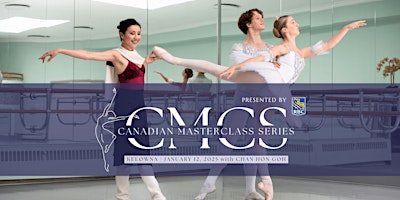 Kelowna - Canadian Masterclass Series 2024/2025 | The Canadian School of Ballet