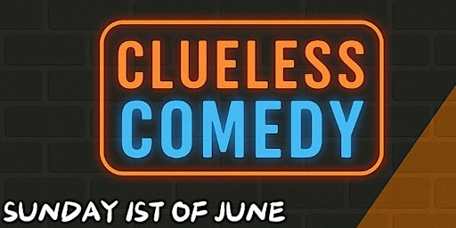 Clueless Comedy @ Currumbin Hotel - 1st of JUNE | Currumbin Hotel