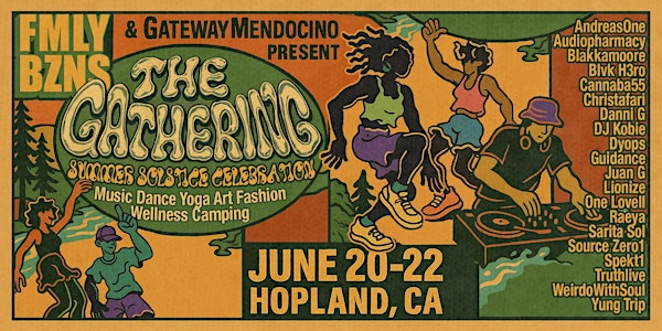 FMLY BZNS & GatewayMendocino: The Gathering, Summer Solstice Celebration | Gateway Mendocino