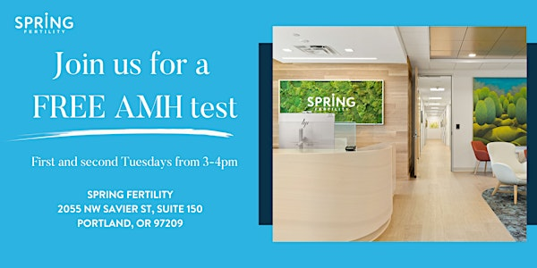 Free AMH Test & Info Session (Portland) | Spring Fertility