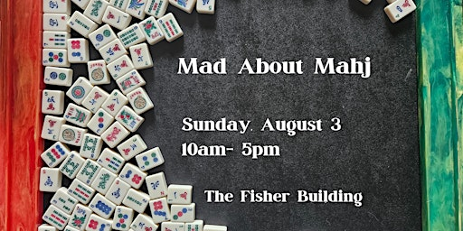 Mad About Mahj | The Fisher Building
