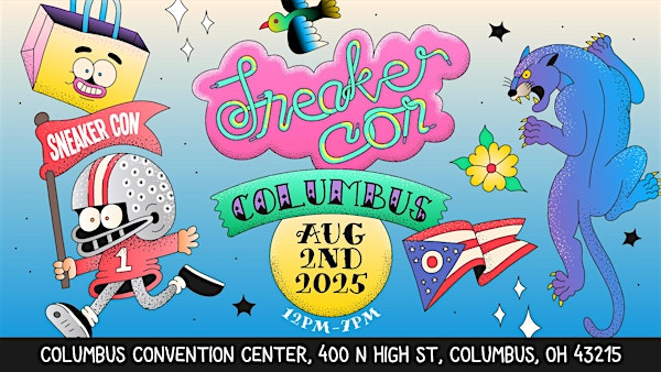 SNEAKER CON COLUMBUS AUGUST 2, 2025. THE GREATEST SNEAKER SHOW ON EARTH | Columbus Convention Center