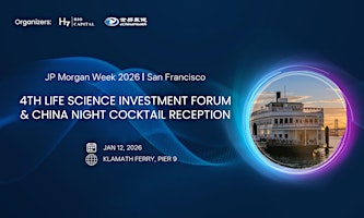 2026 JPM Week | 4TH Life Science Investment Forum & China Night  Reception | The Historic Klamath