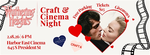 Craft & Cinema Night: "Wuthering Heights" | Harbor East Cinemas
