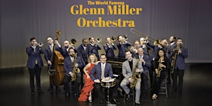 The Glenn Miller Orchestra - Chateau Theatre - Rochester, MN | Historic Chateau Theatre