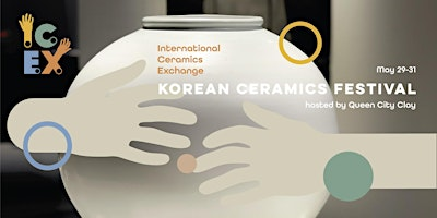ICEX Korean Ceramics Festival | Queen City Clay