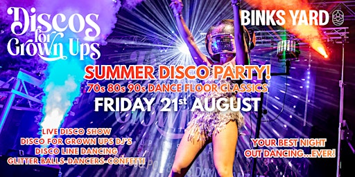 BINKS YARD Disco for Grown Ups Summer Disco Party and  Live show! | Binks Yard