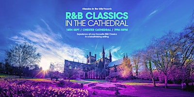 R&B Classics in Chester Cathedral | Chester Cathedral