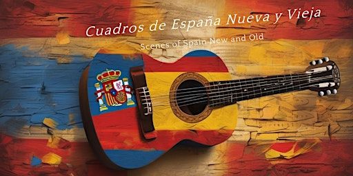 Concert - Cuadros de España Nueva y Vieja | First Free Methodist Church