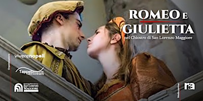 Romeo e Giulietta al chiostro di San Lorenzo Maggiore a Napoli | Basilica di San Lorenzo Maggiore