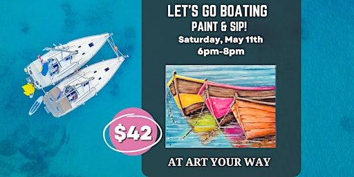 Let's Go Boating Paint n Sip at Art Your Way! | Art YOUR Way