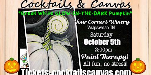 "The GLOW-IN-THE-DARK Great White Pumpkin" Cocktails and Canvas Halloween Painting Art Event | Four Corners Winery, East 600 North, Valparaiso, IN, USA