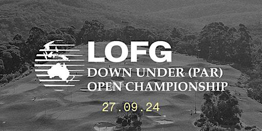 LOFG DOWN UNDER (PAR) OPEN CHAMPIONSHIP | Shortees Golf